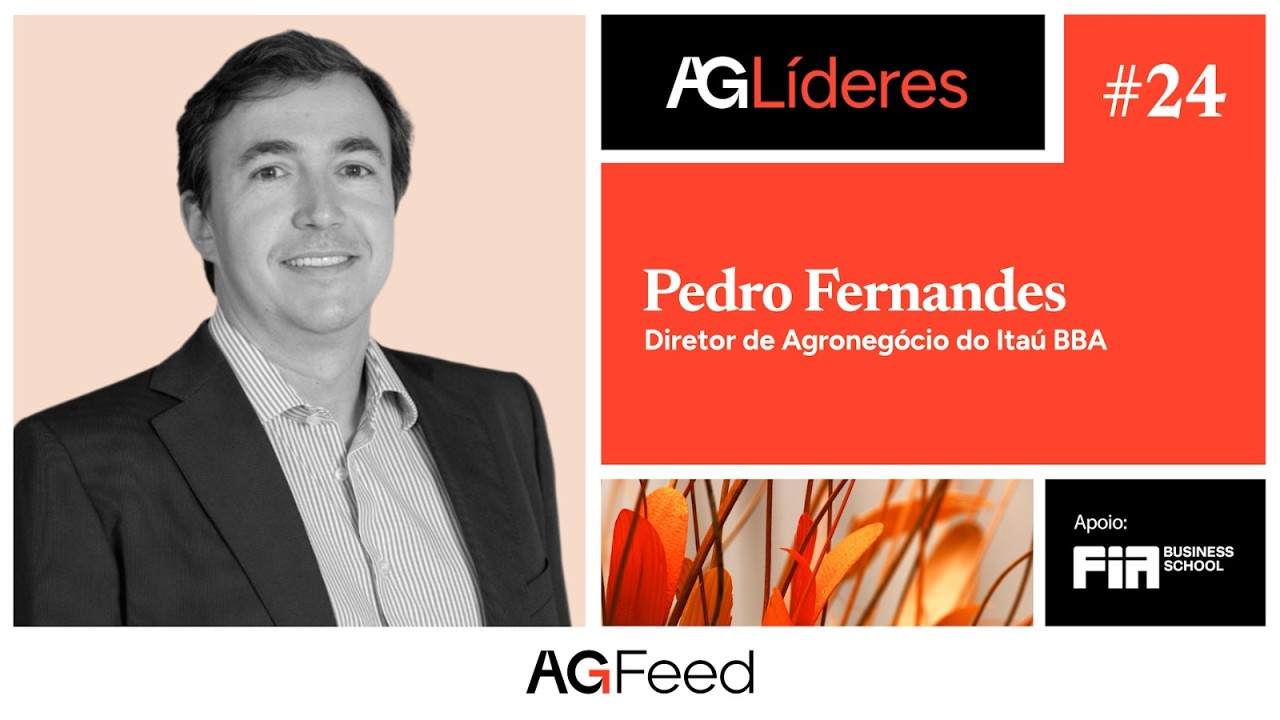 AgLíderes #24 | Pedro Fernandes | Diretor de Agronegócio do Itaú BBA