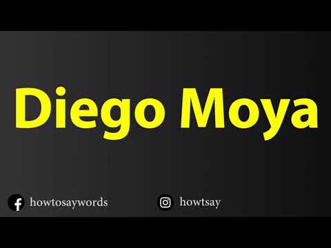 How To Pronounce Diego Moya