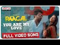 YouAreMyLove Full Video Song Paagal Songs Vishwak Sen Naressh Kuppili Radhan
