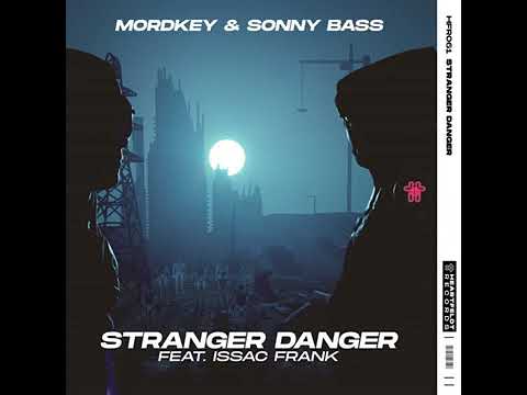 Mordkey & Sonny Bass - Stranger Danger feat. Issac Frank [Heartfeldt  Records]