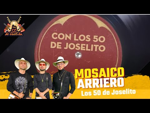 Los 50 de Joselito - Mosaico Arriero
