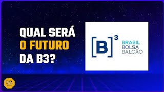 B3: Desafios, Oportunidades e o Futuro do Setor Financeiro