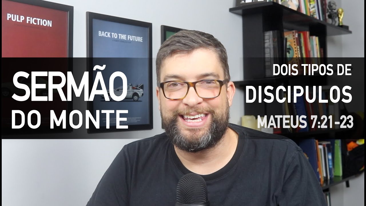 Dois tipos de CRENTES (Mateus 7:21-23) - Sermão do Monte com Marcos Botelho
