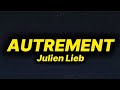 Julien Lieb - Autrement (lyrics/paroles)