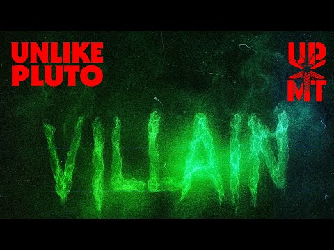 Unlike Pluto, Mike Taylor, UPxMT - VILLAIN
