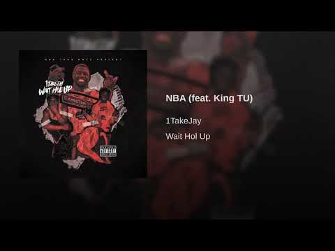 1TakeJay - NBA (Feat. King Tu)