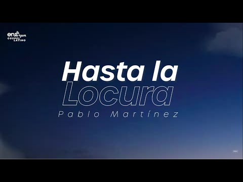Pablo Martinez - Hasta La Locura (Video Letra)