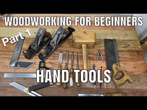 Woodworking for beginners (Part 1) Handtools