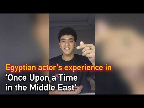 Egyptian actor's experience in 'Once Upon a Time in the Middle East'