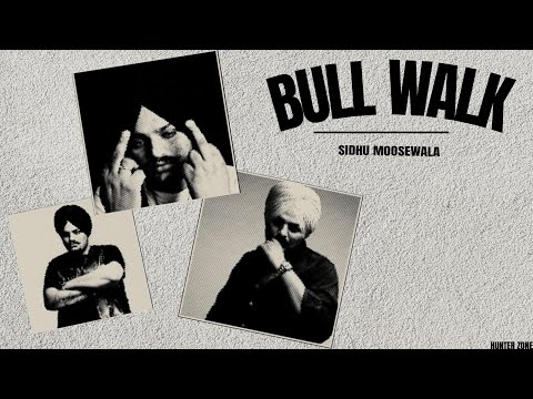 BULL WALK || Sidhu moosewala new song 2025 || OFFICIAL VIDEO