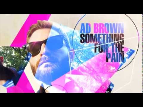 Ad Brown - Something For The Pain (Album Promo)