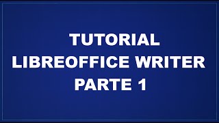 Tutorial LibreOffice Writer - Parte 1 -  Margini, paragrafi e Pagine