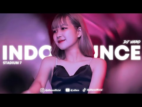 Indobounce Stadium 7 - Dj Varo Edit Full Bass Terbaru 2025