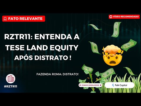 Thumbnail do vídeo: #RZTR11: Fato Relevante da Fazenda Roma Gera Ganho de Capital de R$ 2,67 por Cota!