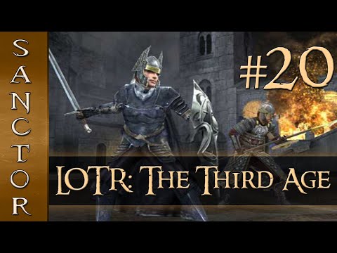 DEFEND EDORAS - LOTR: The Third Age w/Sanctor - Ep. 20