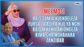 Rais Samia kuendeleza fursa za ajira nje ya nchi, Rais Mwinyi akiongeza kima cha mshahara Zanzibar.