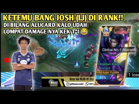 Ketemu Lawan Evos Josh (LJ) Di Rank LJ Sampai Pencet Tombol Surrend Ketemu Alucard|Yukey Alucard