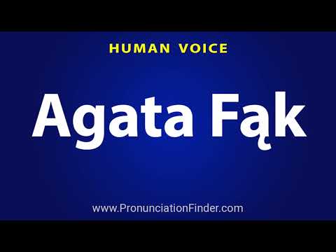 How To Pronounce Agata Fak