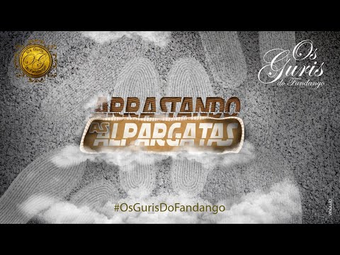 ARRASTANDO AS ALPARGATAS - OS GURIS DO FANDANGO - Lyric Video