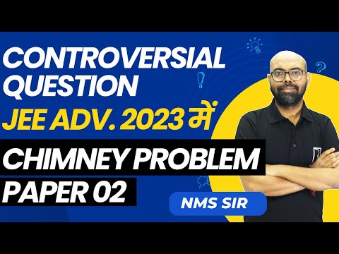 IIT JEE Advance 2023 Controversial Question | JEE Advance 2023 Cut Off & Bonus | Solution by NMS Sir