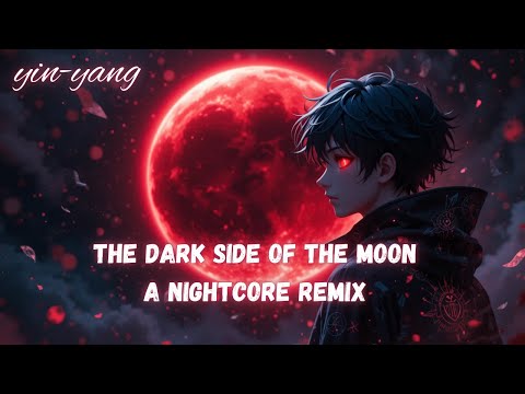 Nightcore - The Dark Side of the Moon: A Nightcore Remix