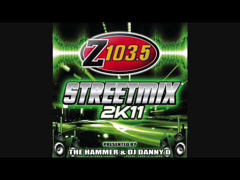 Z103.5 StreetMix 2K11 - Presented By The Hammer & DJ Danny D