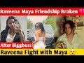 🔴Raveena Maya Friendship Broken 💔 | Raveena Fight with Maya🤬 | After Bigg Boss | Cine Talkies