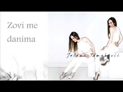 Jelena Tomašević - Zovi Me Danima