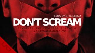 Don't Scream - Grimy Boombap Beat With Cuts / Scratch Hook by DJ Rullbiza