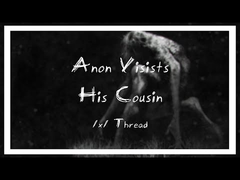 Anon Visits His Cousin    x  4Chan    x tober