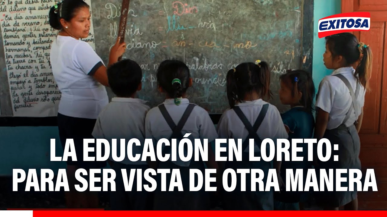 🔴🔵La educación en Loreto: Para ser vista de otra manera