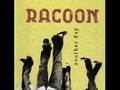 Racoon - Blow your tears