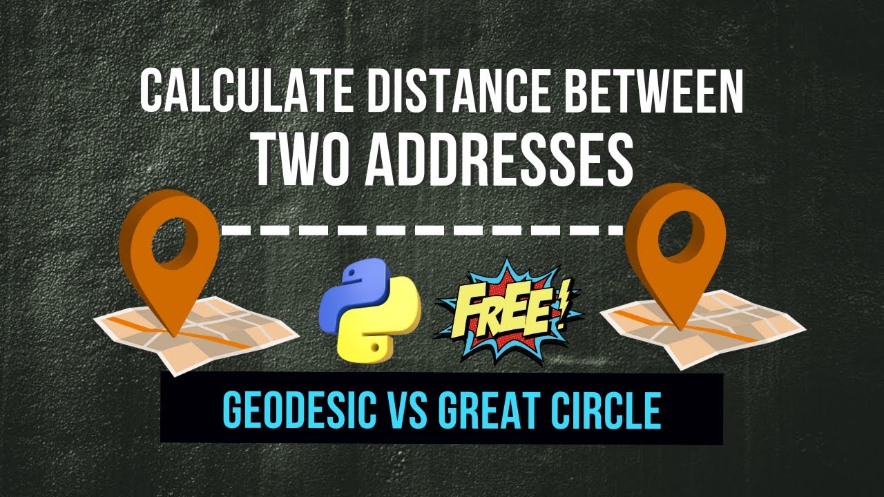 Calculate Distance Between Two Addresses in Python (Geocoding + Geodesic/Great Circle)