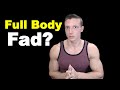 Full Body is a FAD (Scientific Studies Explained)