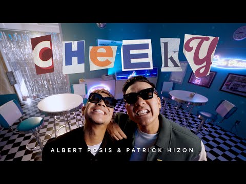 Albert Posis, Patrick Hizon - "Cheeky" (Official Music Video)