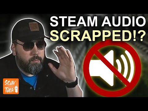 The End Of Steam Audio... | ScavTalk Podcast