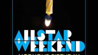 Not Your Birthday - Allstar Weekend (Dirty Version+LYRICS)