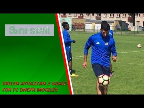 Viulen Ayvazyan 2 goals for FC Dnepr Mogilev