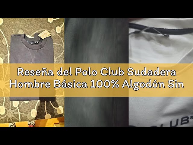 Vídeo relacionado con Polo Club Sudadera Hombre Casual 100% Algodón Hombre Regular Fit