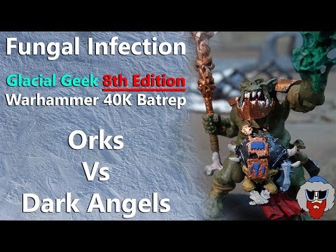Orks VS Dark Angels - 8th Edition Warhammer 40K Batrep - 1,500pts