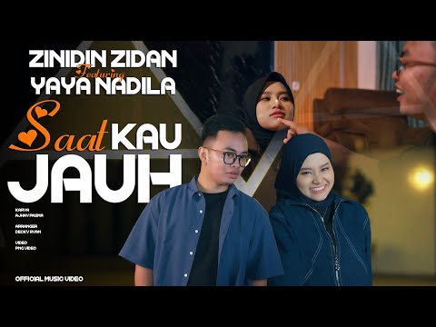 Zinidin Zidan ft Yaya Nadila - Saat Kau Jauh ( Official Music Video)
