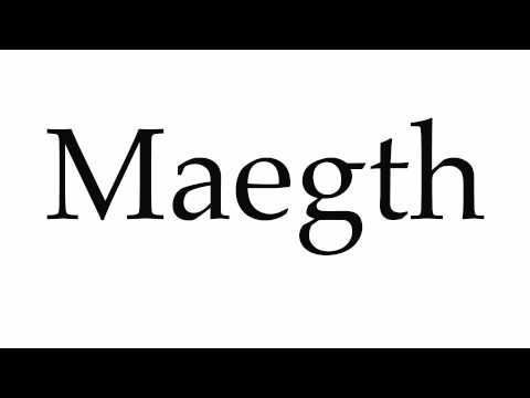 How to Pronounce Maegth