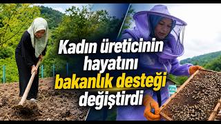 Kadın Üreticinin Hayatını Bakanlık Desteği Değiştirdi