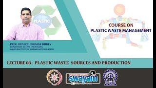Lecture 8 : Plastic Waste Sources and Production