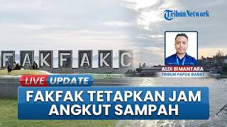 PUPR2KP Fakfak Tetapka Jam Operasional Pengangkatan Sampah di 3 Distrik, Cegah Penumpukan Limbah