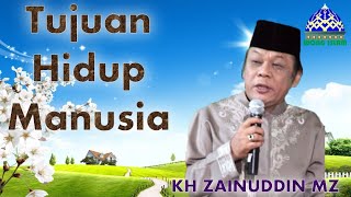Download lagu KH Zainuddin MZ   Tujuan Hidup Manusia mp3
