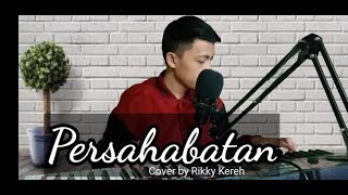 Download lagu Persahabatan - Worship Generation (Cover) by Rikky Kereh mp3