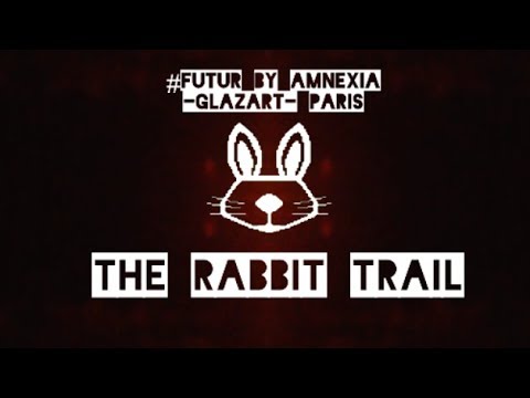 TheRabbit Trail - Aftermovie - #Futur party by Amnexia - DEBRIEF