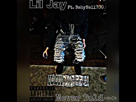 Never told Lil jay feat BabyNell700