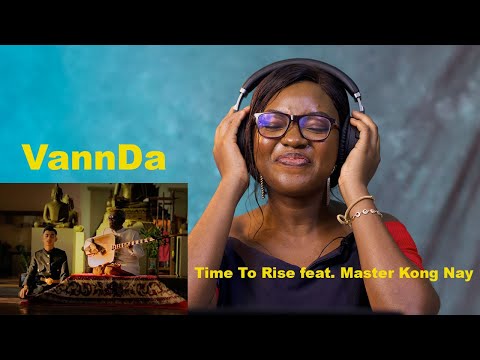 First Time Reaction To VannDa - Time To Rise feat. Master Kong Nay